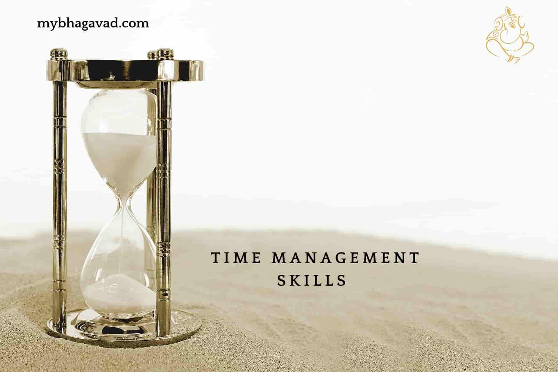 Time Management Skills से अपने दिन को बेहतर बनाने के 3 Step - MyBhagavad